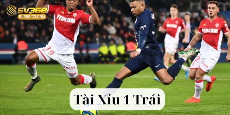 Kèo Tài Xỉu 1 Trái – Cách Chơi & Mẹo Thắng Dễ Hiểu